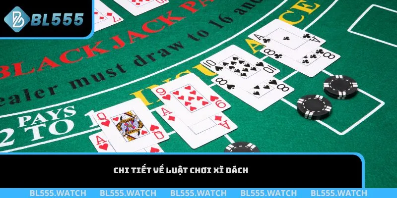 Chi tiết về luật chơi Xì Dách