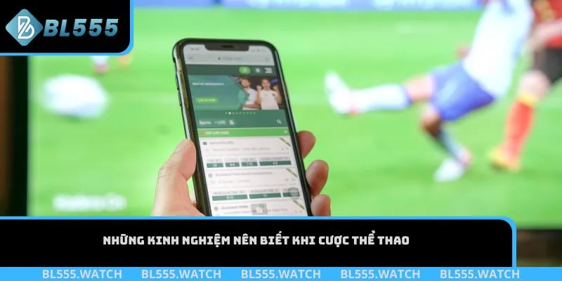 Những kinh nghiệm nên biết khi cược thể thao